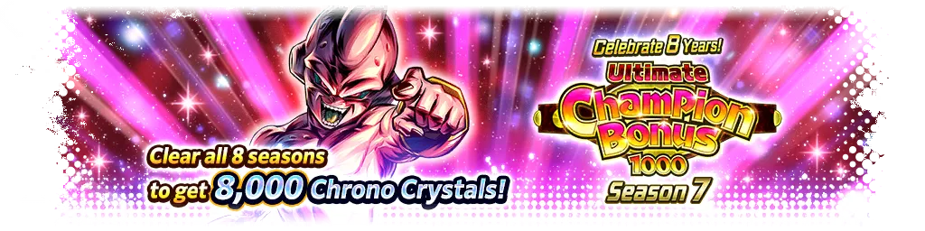 Célébration du 8e anniversaire ! ULTIME BONUS DU CHAMPION 1000 Saison 7